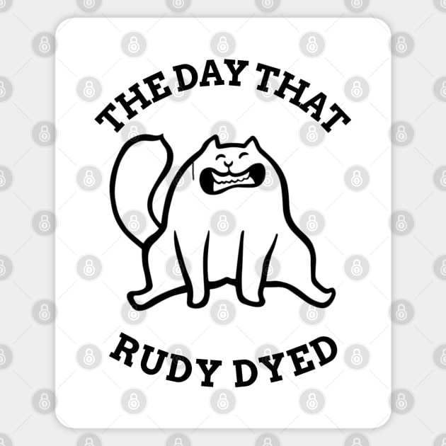 The Day That Rudy Dyed Sticker by Cat Lady Locker